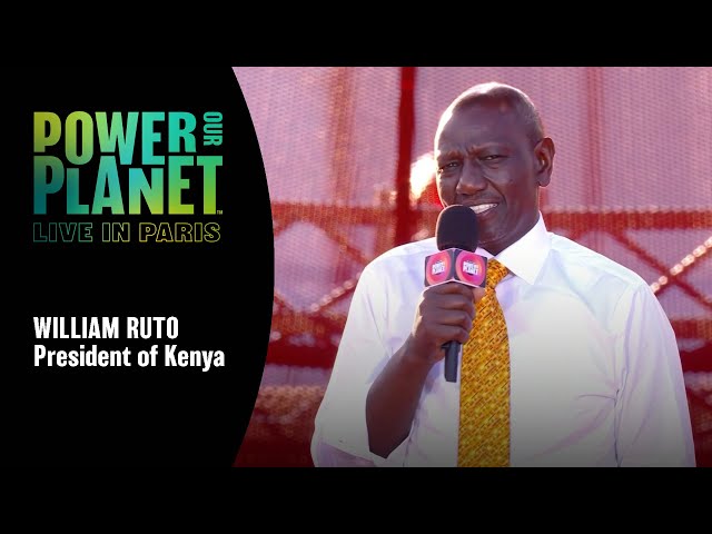 Kenya's President Ruto Urges Investment in Renewable Energy | Power Our Planet: Live in Paris
