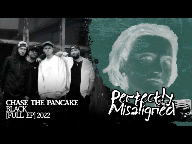Chase The Pancake - Black [Full EP Stream]