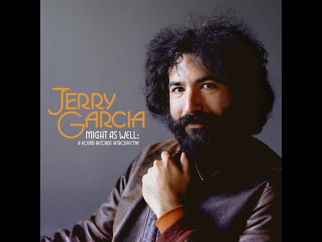 Jerry Garcia - Might As Well : A Round Records Retrospective (Full Album) 2023