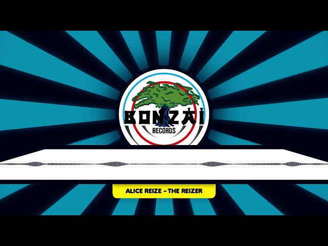 Alice Reize - The Reizer (Original Mix)