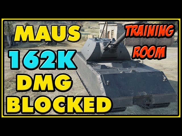World of Tanks | Maus - 162K Damage Blocked (Training Room)