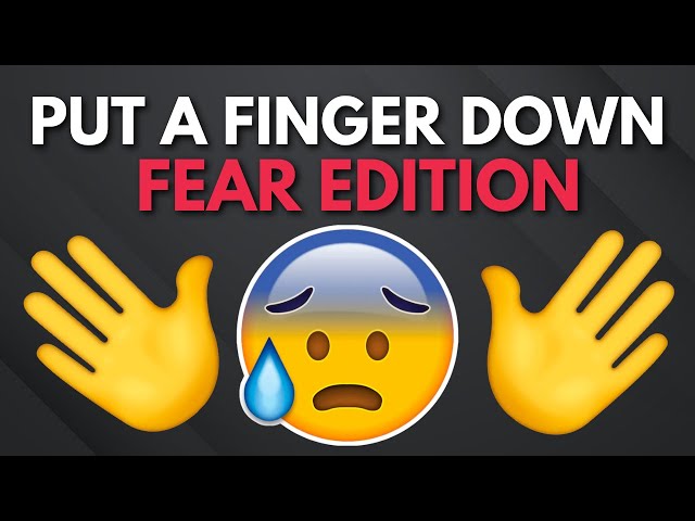 Put A Finger Down Fear Edition 😱