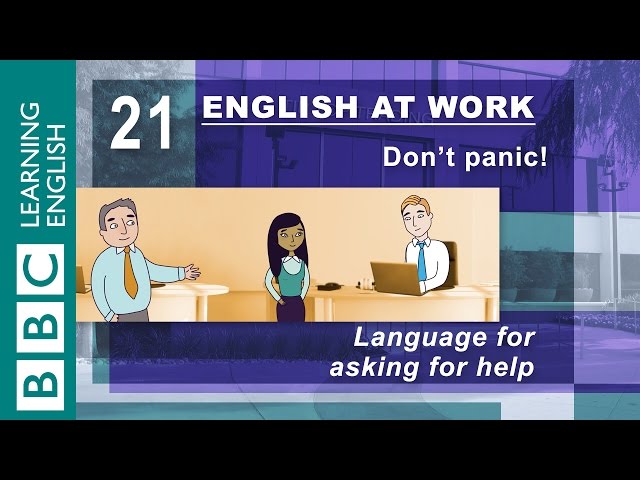 Asking for help – 21 – English at Work gets you the help you need