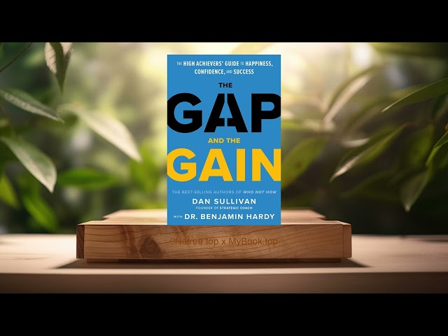 [Review] The Gap and The Gain (Benjamin Hardy) Summarized