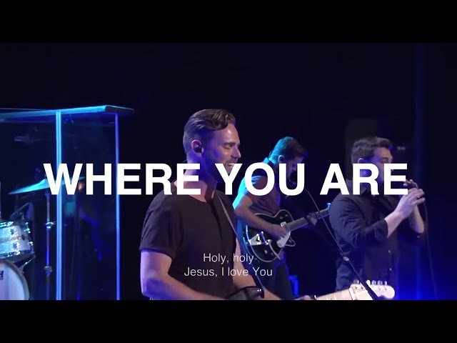 Where You Are | Jeremy Riddle | Bethel Church