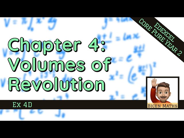 Volumes of Revolution (A2) 4 • Modelling • CP2 Ex4D • 🎯