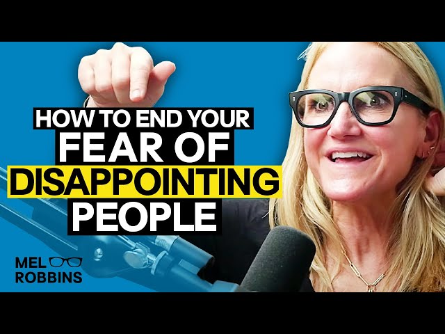 Cure Your Fear of Disappointing People | Mel Robbins