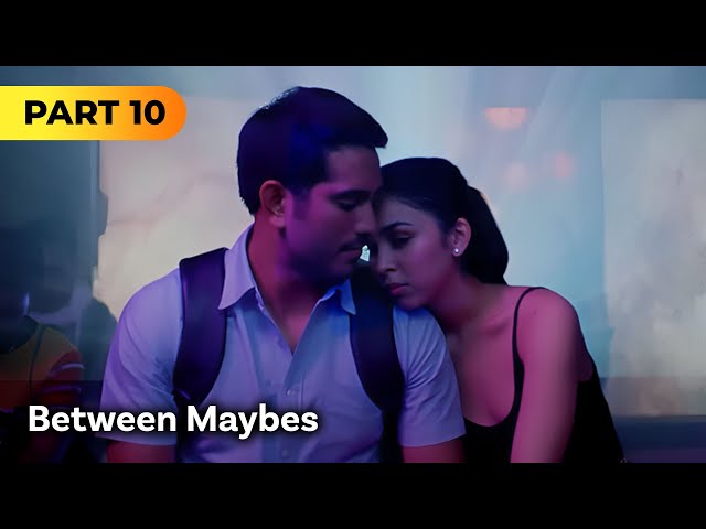 'Between Maybes' FULL MOVIE Part 10 | Julia Barretto, Gerald Anderson