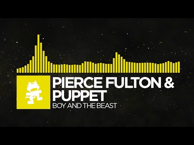 [Electro] - Pierce Fulton & Puppet - Boy and the Beast [Monstercat Release]
