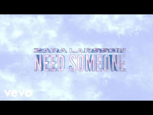 Zara Larsson - Need Someone (Official Lyric Video)