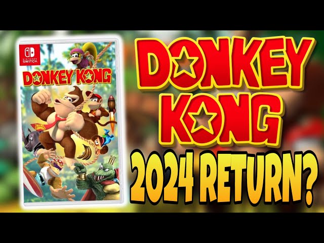 Is Donkey Kong Finally Returning to Switch in 2024?