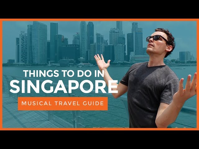 THINGS TO DO IN SINGAPORE | The Song (Musical Travel Guide) 🇸🇬