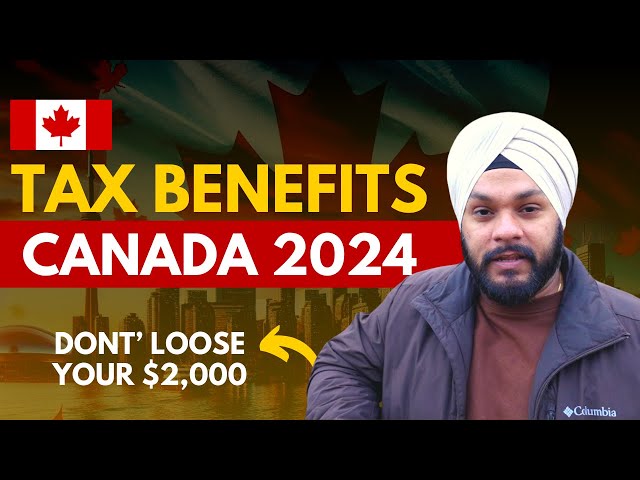 Filing taxes in Canada in 2024 | Don't Loose your $2000 | Tax Benefits in Canada 2024