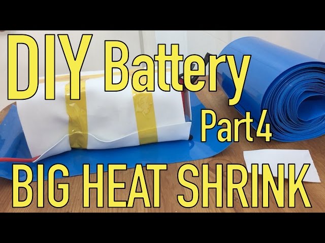 DIY Lithium Battery - Heat Shrink & Case - Part 4/5