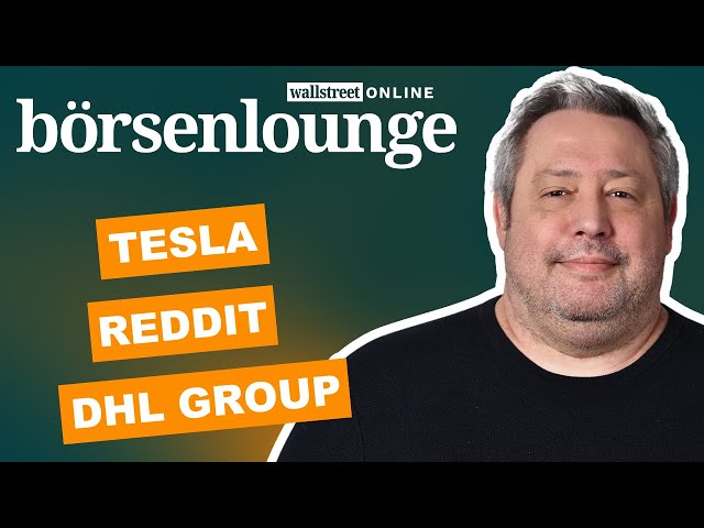 Tesla | Reddit | Scor - Deutsche Bank schickt DHL ans DAX-Ende