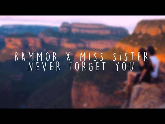 Rammor - Never Forget You (feat. Miss Sister) (Official Lyric Video)