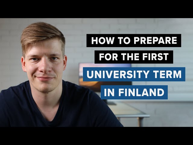 How To Prepare For Your First University Term In Finland | Study in Finland