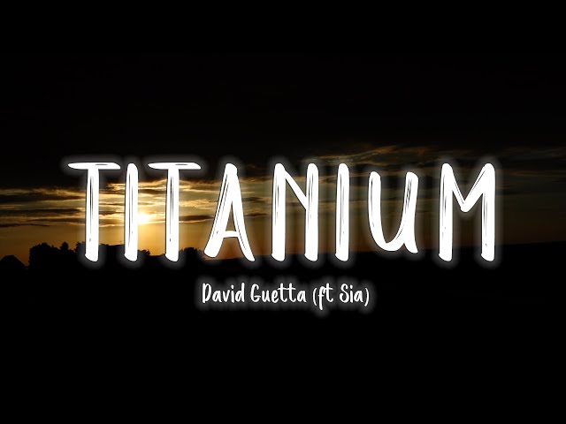 David Guetta - Titanium (ft  Sia) [Lyrics/Vietsub]