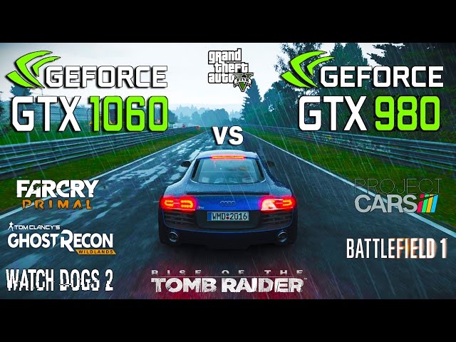 GTX 980 vs GTX 1060 Test in 7 Games (i5 6600k)