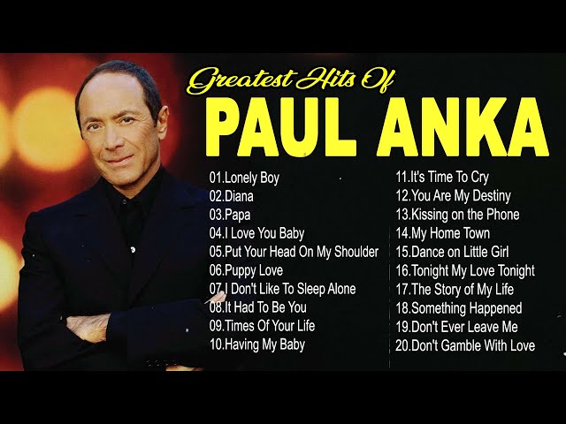 Paul Anka Best Songs Playlist Ever - Greatest Hits Of Paul Anka Full Album 2024