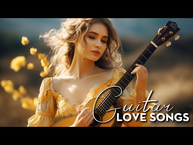 Romantic Guitar Love Songs - Relaxing Music - The Best Selection ♫