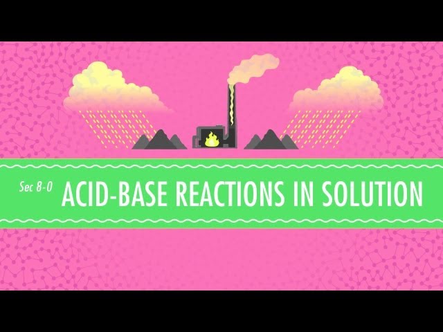 Acid-Base Reactions in Solution: Crash Course Chemistry #8
