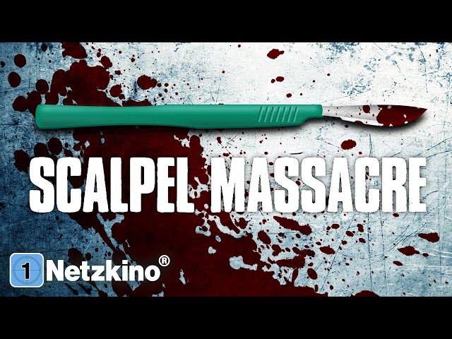 Scalpel Massacre – Bloodline / Sadisitic Massacre (HORROR ganzer Film Deutsch, ganze Horrorfilme)
