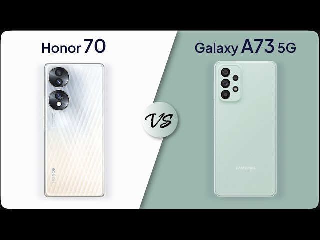 Comparison: Honor 70 vs Samsung Galaxy A73 5G | Mobile Nerd