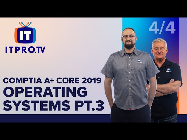 CompTIA Core 2019 Common Operating Systems Pt. 3 | First 3 For Free