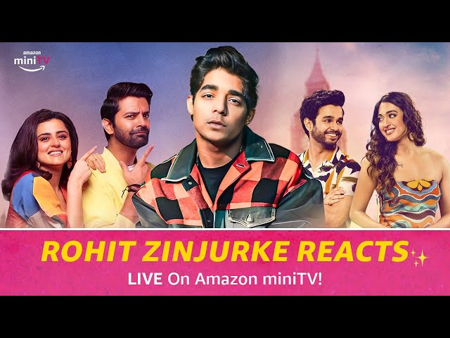 Rohit Zinjurke Reacts LIVE On Amazon miniTV! 🎉📺