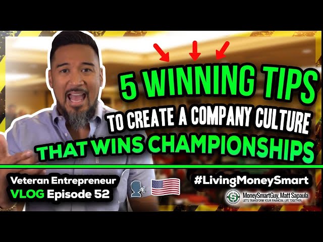 Creating a Company Culture that Wins | #LivingMoneySmart a #Vetrepreneur VLOG EP52