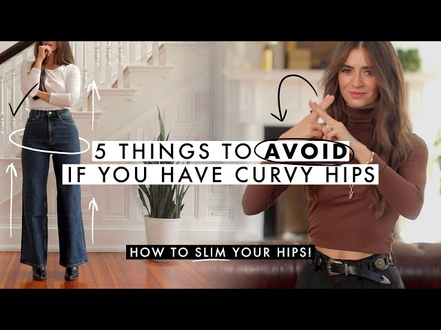5 Things To AVOID if you have Curvy Hips (Like Me)