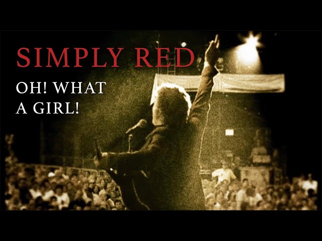 Simply Red - Oh! What A Girl