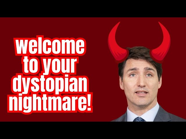 CANADA: Welcome to Your Dystopian Nightmare!