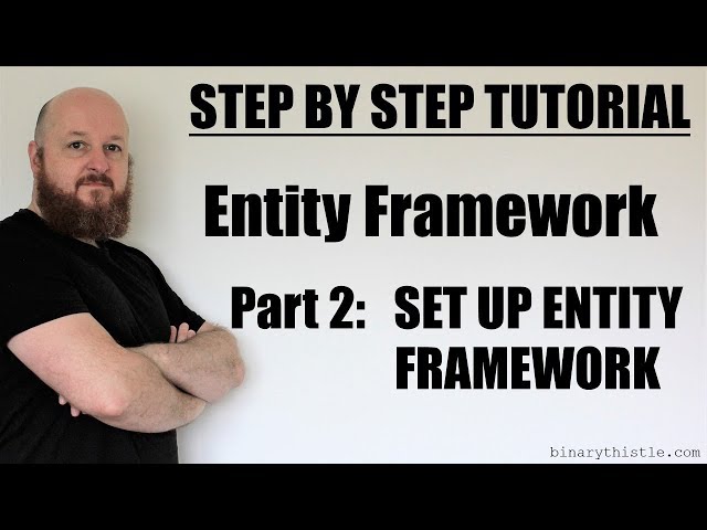 Entity Framework - Part 2 - Set Up Entity Framework