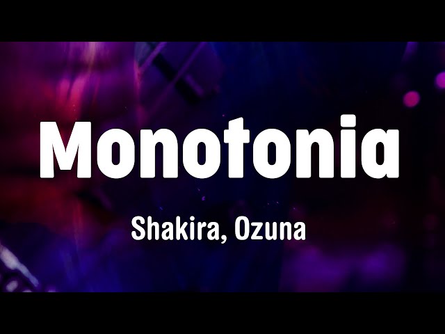 Monotonía (Letra/Lyrics) - Shakira, Ozuna
