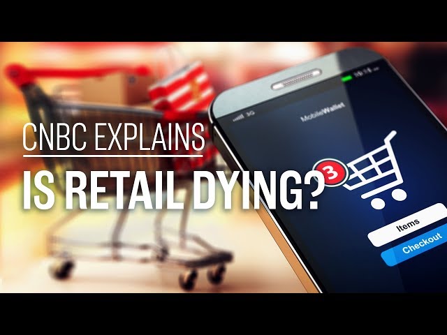 Is retail dying? | CNBC Explains
