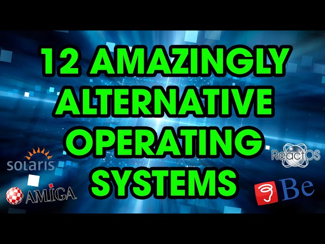 12 Alternative Operating Systems You Can Use Today