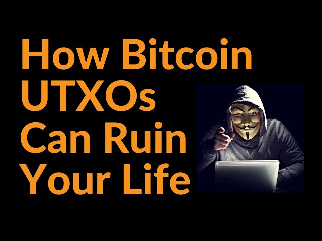 How Bitcoin UTXOs Can Ruin Your Life