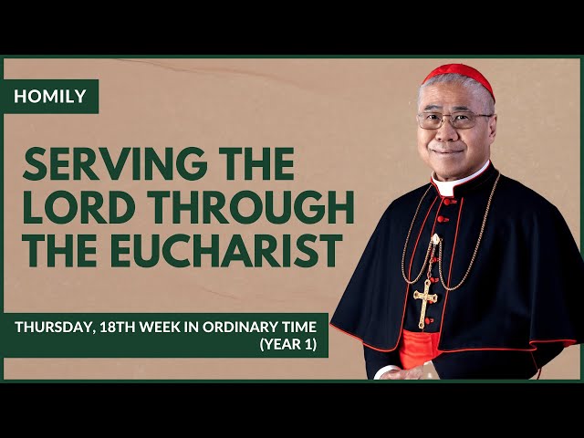 Serving The Lord Through The Eucharist - William Cardinal Goh (Homily - 10 Aug 2023)