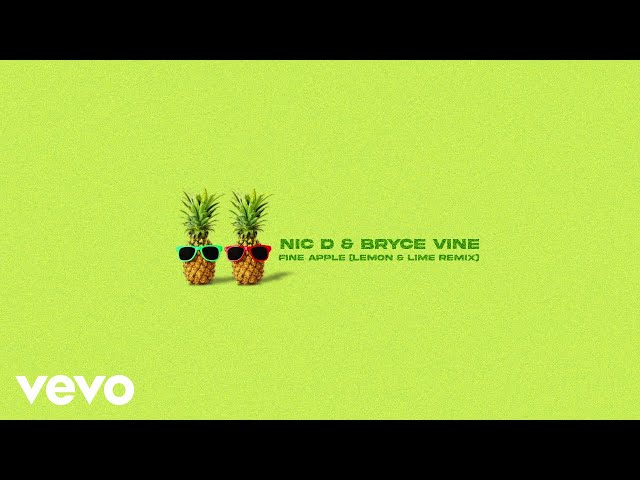 Nic D, Bryce Vine - Fine Apple (Lemon & Lime Remix / Audio)