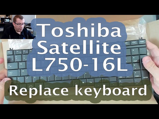 [80] Toshiba Satellite L750-16L - Replace keyboard