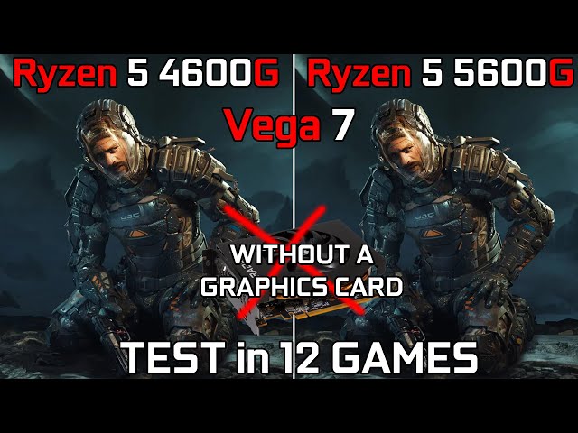 Ryzen 5 4600G vs Ryzen 5 5600G - Test 12 Games