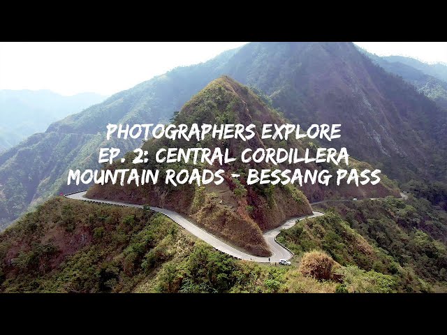 BESSANG PASS - Epic ILOCOS SUR MOUNTAIN ROADS  | Photographers Explore Ep 2