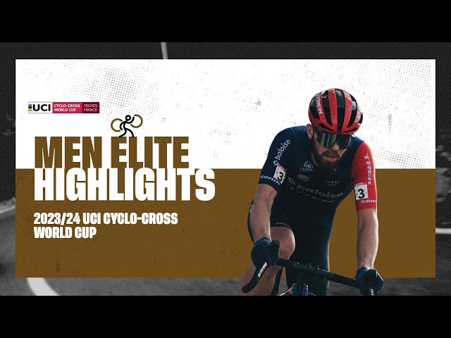 Troyes - Men Elite Highlights - 2023/24 UCI Cyclo-cross World Cup
