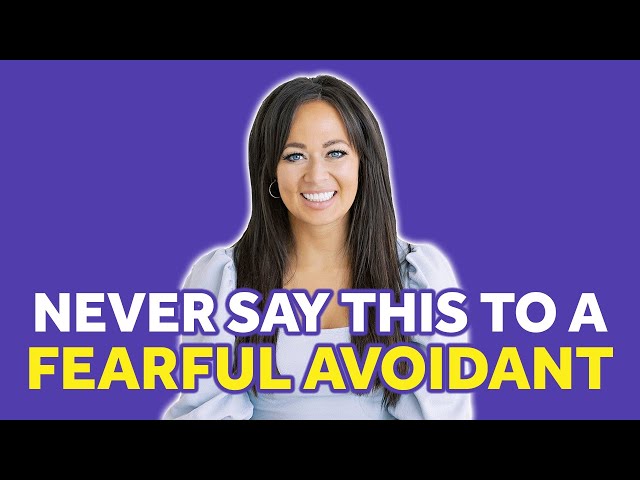 5 Things To Never Say To A Fearful Avoidant! | Fearful Avoidant Attachment