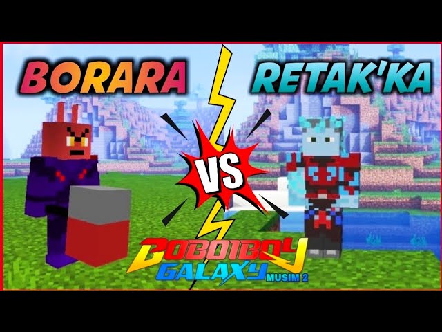 Pertarungan Retak'ka vs Borara!