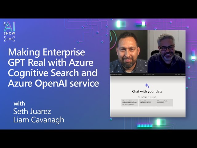 Making Enterprise GPT Real with Azure Cognitive Search and Azure OpenAI Service