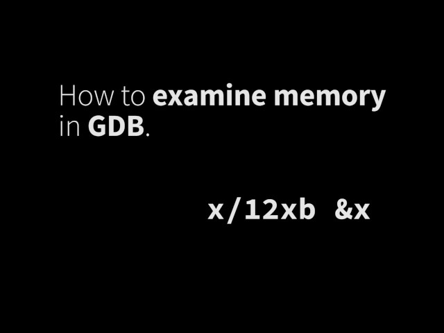 How to examine memory in GDB
