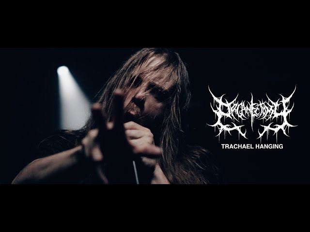 Organectomy - Tracheal Hanging (OFFICIAL VIDEO)
